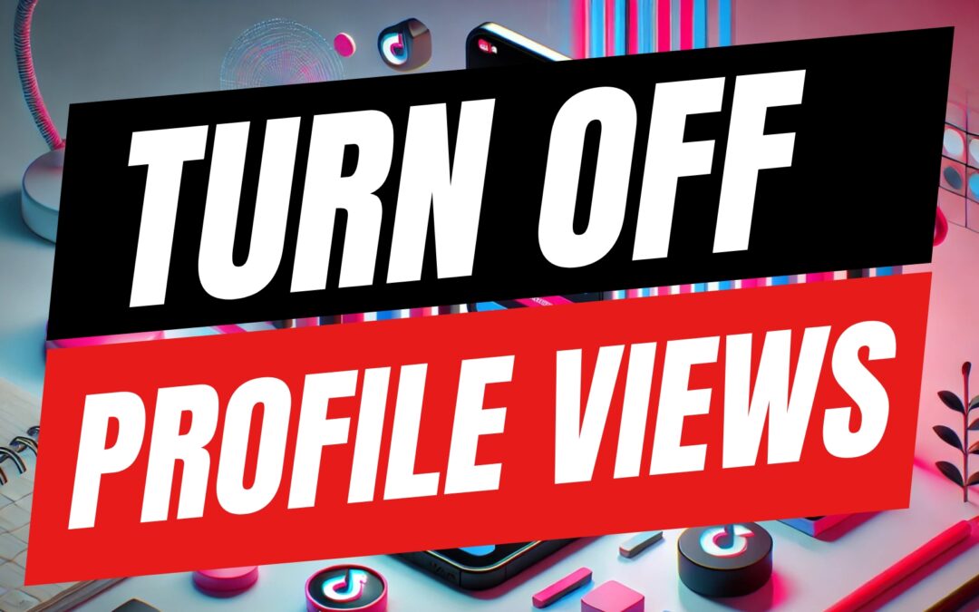 How To Stop People From Seeing You Viewed Their Profile On TikTok