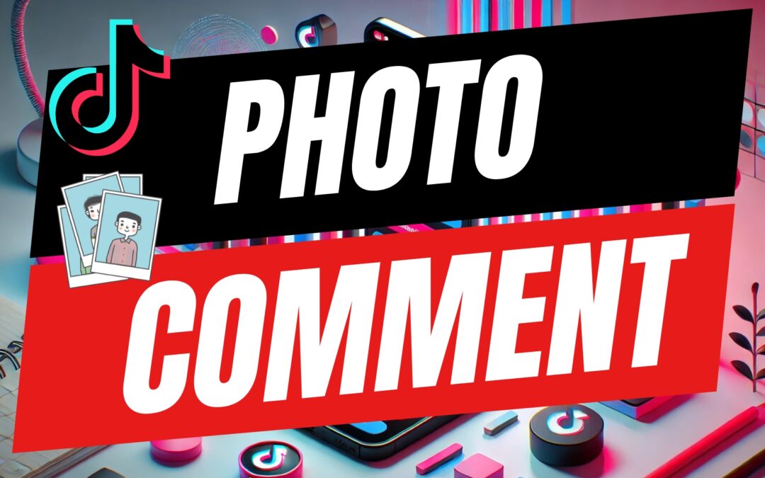 How To Comment Photo On TikTok – Full Guide